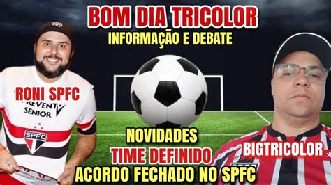 BOM DIA TRICOLOR INFORMAÇÃO E DEBATE TUDO SOBRE O SPFC ACORDO