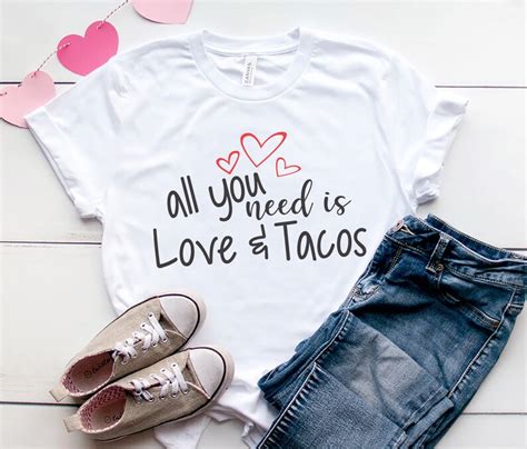 All You Need Is Love And Tacos Svg Valentines Day Shirt Etsy