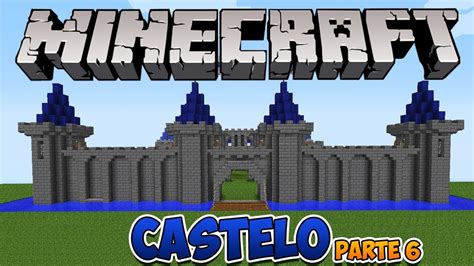 Minecraft Como Construir Um Castelo Parte 6 Youtube