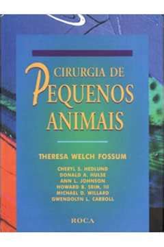 Livro Cirurgia De Pequenos Animais Theresa Welch Fossum Estante