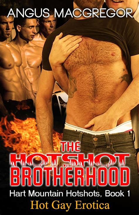 The Hotshot Brotherhood Hot Gay Erotica Kindle Edition By Macgregor Angus Literature