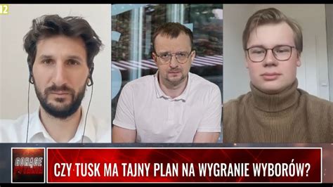 Czy Tusk Ma Tajny Plan Na Wygranie Wybor W Youtube