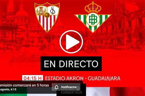 Aqu Puedes Ver En Directo El Derbi Sevilla Fc Betis Horas