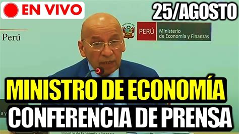 🔴en Vivo Ministro De EconomÍa Kurt Burneo Brinda Conferencia De Prensa