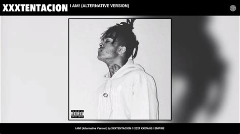 Xxxtentacion I Am Og Alternative Version Official Audio Youtube