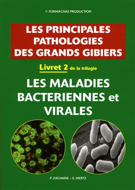 Les maladies bactériennes et virales Eugène MERTZ et Pierre ZACHARIE