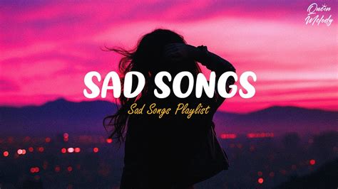 Sad Songs 🎵 Sad Songs Playlist For Broken Hearts 😥 Depressing Songs