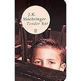 The Tender Bar: J.R. Moehringer: 9781401300647: Amazon.com: Books