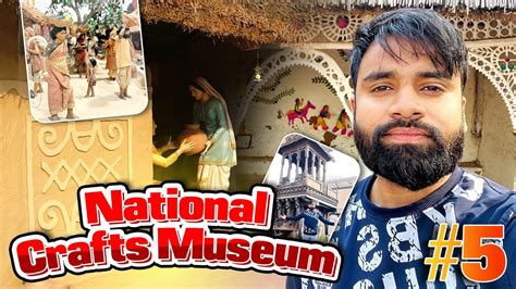 National Craft Museum Delhi Village Tour शिल्प संग्रहालय Video 06