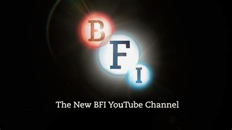 Subscribe To The New Bfi Youtube Channel Youtube