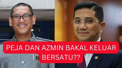 PEJA DAN AZMIN BAKAL KELUAR BERSATU Rupanya Lain Pula Yang Jadi