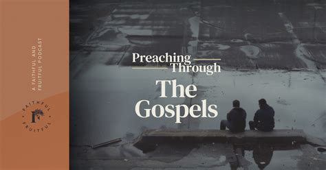 The Gospels | Preaching Through Podcast