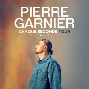 PIERRE GARNIER CHAQUE SECONDE TOUR Billet place tournée See