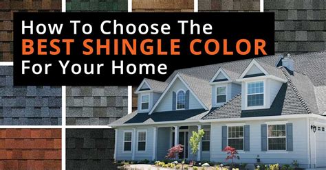 How To Choose Best Shingle Color For Your Roof