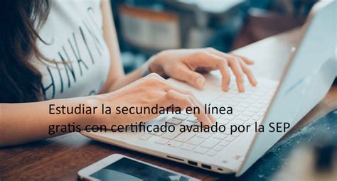 Estudiar La Secundaria En L Nea Y Gratis Con Certificado Avalado Por La Sep