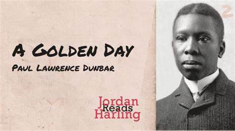 A Golden Day Paul Laurence Dunbar Poem Reading Jordan Harling Reads