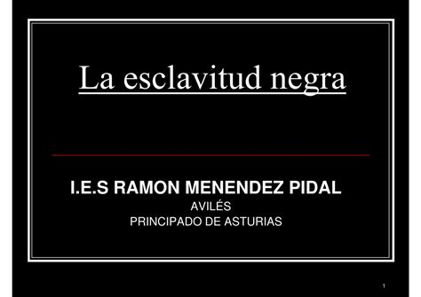 Pdf I E S Ramon Menendez Pidal Historia De La Esclavitud Negra