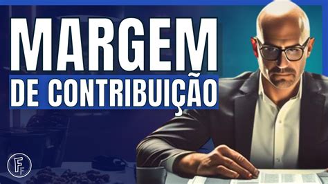 APRENDA como calculcar a MARGEM DE CONTRIBUIÇÃO nos NEGÓCIOS YouTube