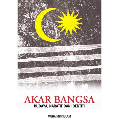 Akar Bangsa Budaya Naratif Dan Identiti Buku Bacaan Umum Muhaimin