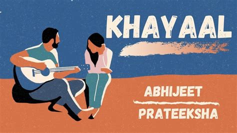 Khayaal - Abhijeet Srivastava | Prateeksha Srivastava (Lyric Video ...