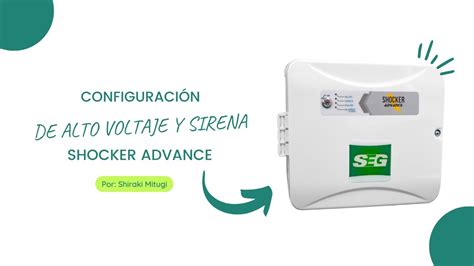 CONFIGURACIÓN DE ALTO VOLTAJE Y ACTIVACIÓN DE SIRENA SHOCKER ADVANCE