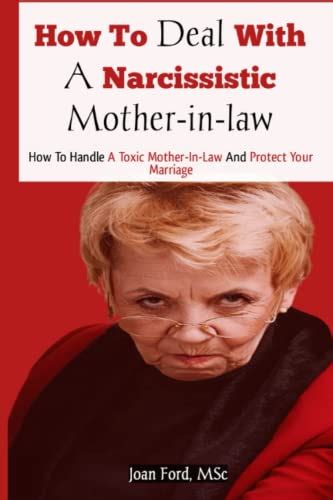 How To Deal With A Narcissistic Mother In Law How To Handle A Toxic