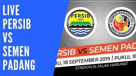 Live Persib Vs Semen Padang Youtube