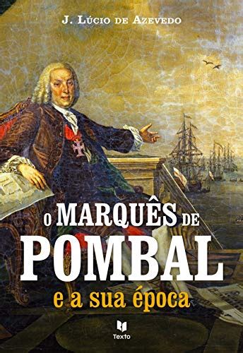 O Marquês de Pombal e a sua Época eBook Resumo Ler Online e PDF