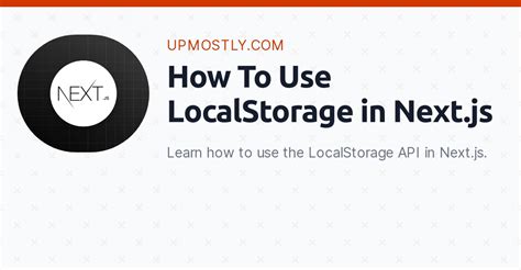 How To Use LocalStorage In Next Js Upmostly