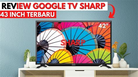 REVIEW GOOGLE TV SHARP 42 INCH TAMPILAN BARU DENGAN SOUNDBAR TERBARU