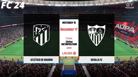 Atl Tico Madrid Vs Sevilla La Liga Ea Fc Youtube