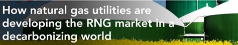 Advanced BioFuels USA How Natural Gas Utilities Are Developing The