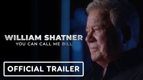 You Can Call Me Bill Official Trailer 2024 William Shatner Youtube