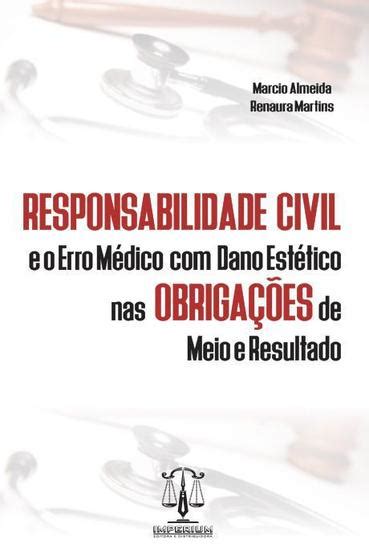 Responsabilidade Civil E O Erro M Dico Dano Est Tico Nas Obriga Es