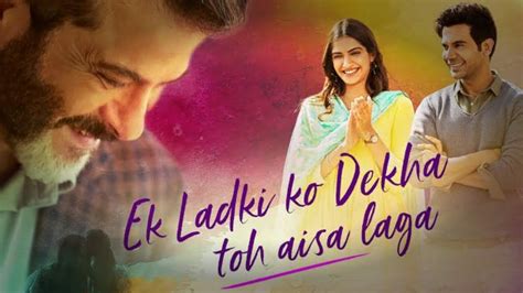 Ek Ladki Ko Dekha Toh Aisa Laga Rajkumar Rao Sonam Kapoor Anil