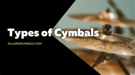 Types of Cymbals: Drummer's Complete Guide - KillerDrumRigs.com