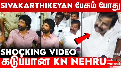 Sivakarthikeyan Minister Kn Nehru