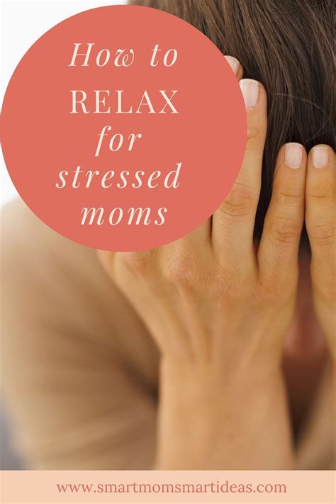 Relaxation Tips For Stressed Out Moms Smart Mom Smart Ideas