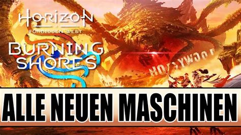 Horizon Forbidden West Brennende Küsten Guide Alle neuen Machinen