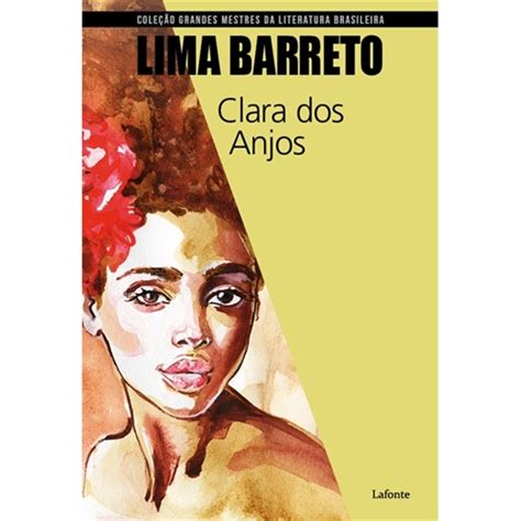 Lima Barreto Clara Dos Anjos - Clara Dos Anjos - Lima Barreto P-9788581863306 - Clara Dos Anjos - Lima ...