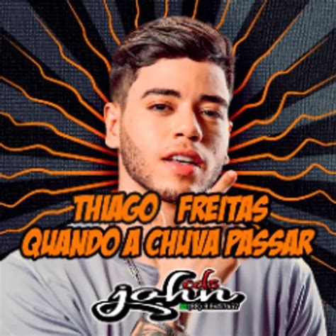 THIAGO FREITAS QUANDO A CHUVA PASSAR Forró Sua Música