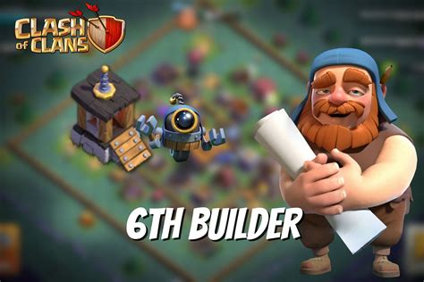 How To Unlock 6th Builder In Clash Of Clans