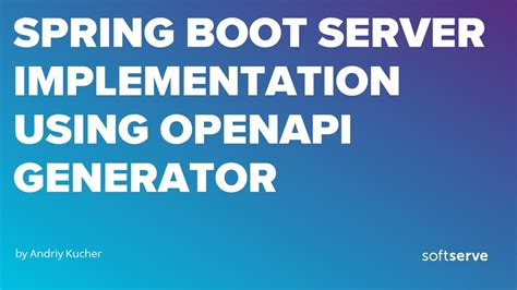 Spring Boot Server Implementation Using OpenAPI Generator By Andriy