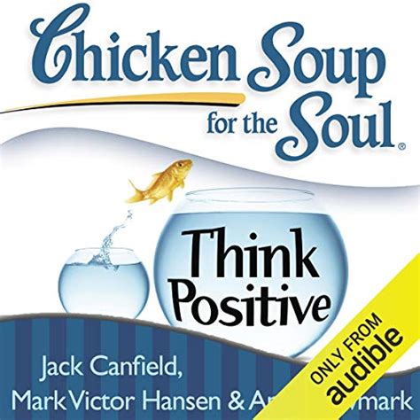 Chicken Soup for the Soul: Think Positive by Jack Canfield, Mark Victor ...