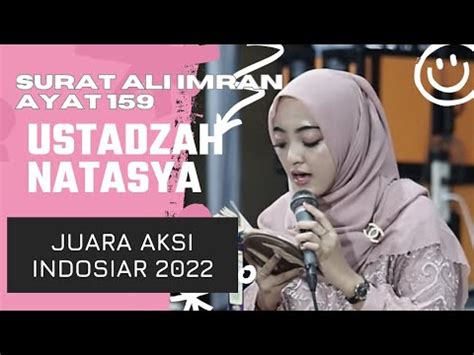 SURAT ALI IMRAN AYAT 159 USTADZAH NATASYA JUARA AKSI INDOSIAR