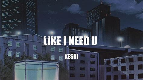 Keshi Like I Need U Lyrics YouTube