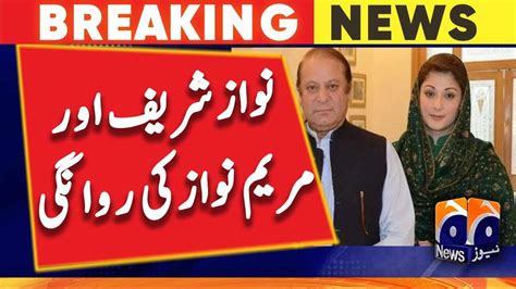 Nawaz Sharif And Maryam Nawaz Left For Geneva PML N Geo News YouTube