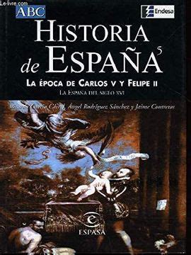 Libro Histori De Espa A La Poca De Carlos V Y Felipe Ii La Espa A