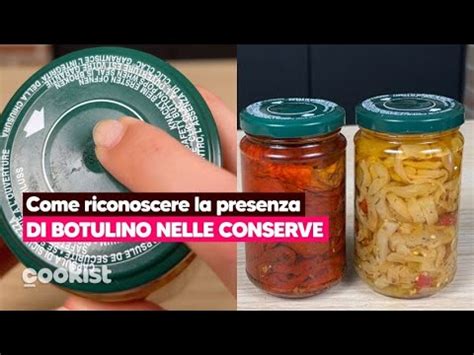 Botulino Nelle Conserve Fatte In Casa Come Riconoscerne La Presenza E