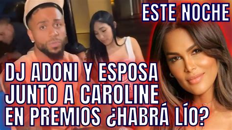 DJ ADONI LLEGA CON ESPOSA A PREMIOS DONDE ESTÁ CAROLINE AQUINO COMO